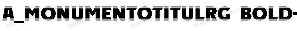 a_MonumentoTitulRg Bold字体转换
